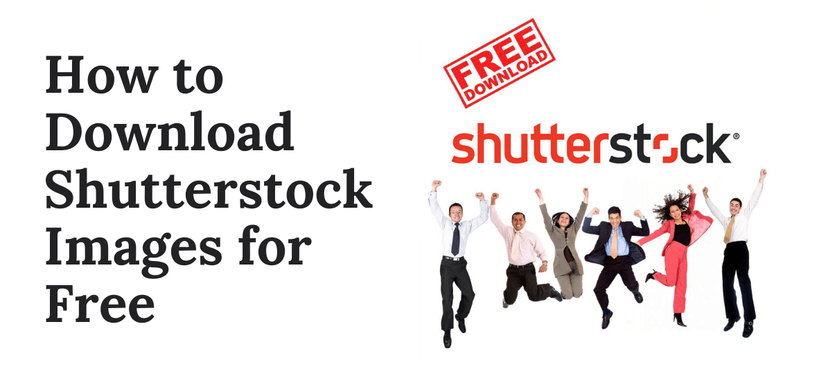 Three Different Ways to Download Free Shutterstock Images in 2022