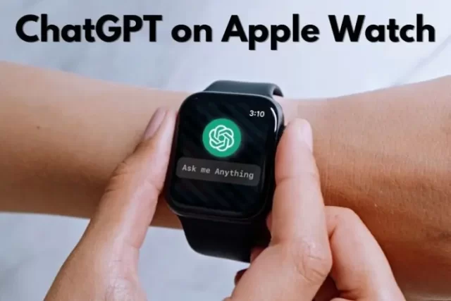 How to Use ChatGPT on Your Apple Watch1