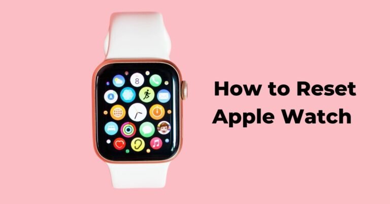 How to Reset Apple Watch without Paired Phone and Password